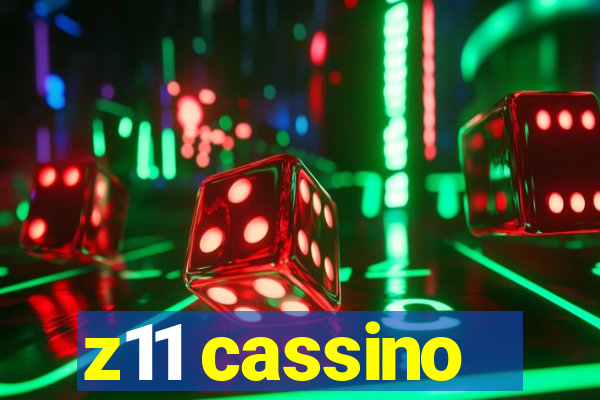 z11 cassino